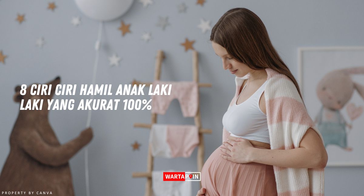 8 Ciri Ciri Hamil Anak Laki Laki yang Akurat 100%