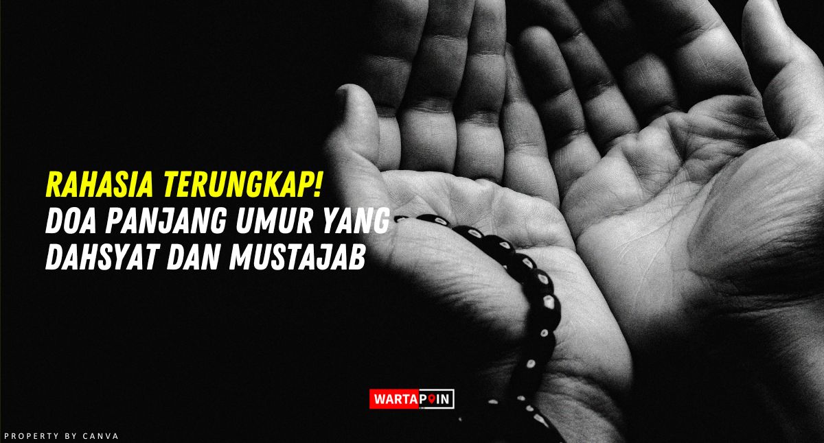 Rahasia Terungkap! Doa Panjang Umur yang Dahsyat dan Mustajab