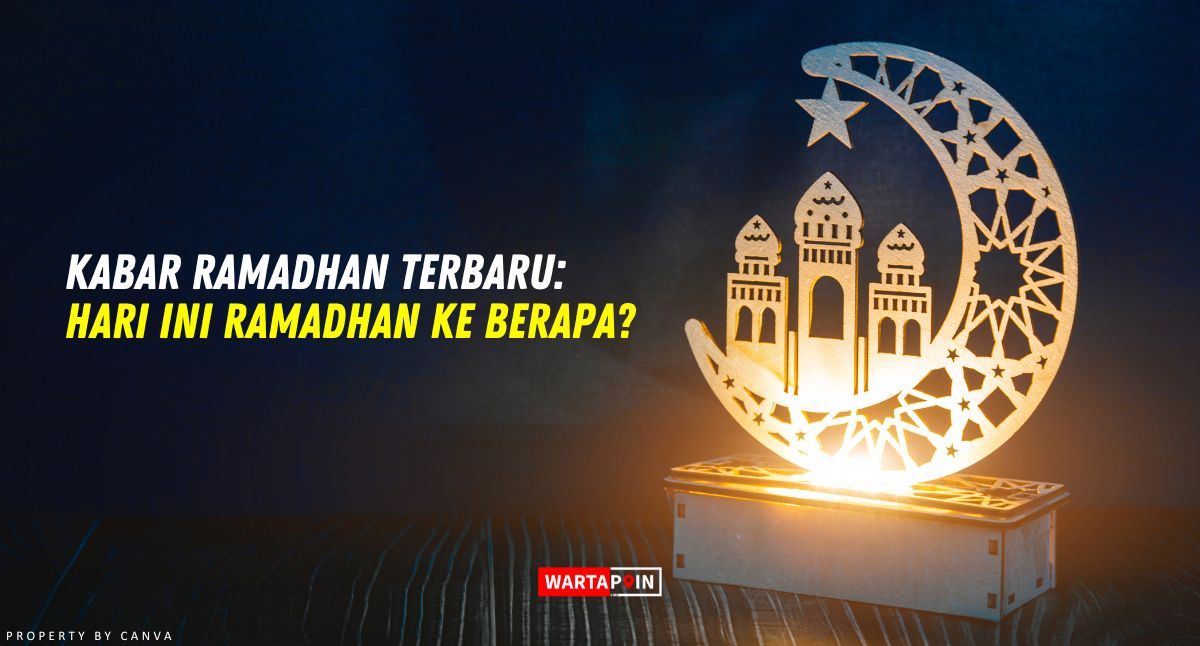 Kabar Ramadhan Terbaru: Hari ini Ramadhan ke Berapa?