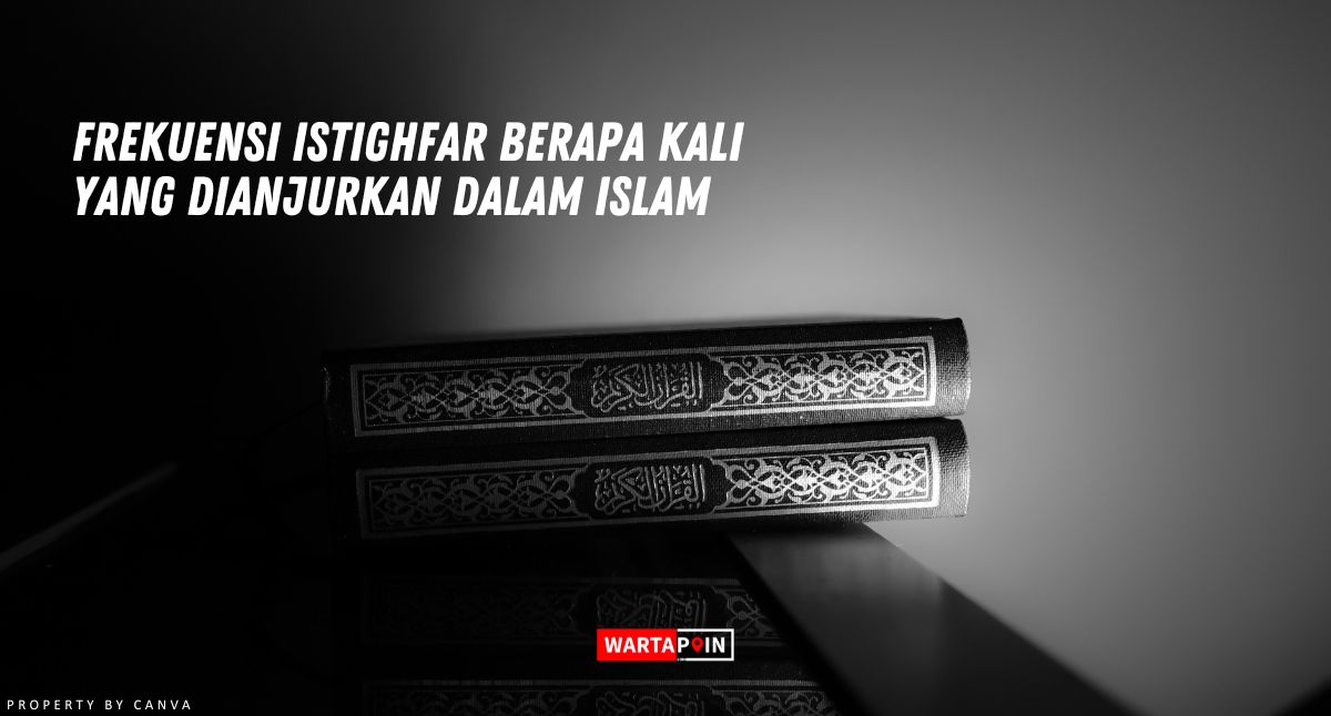 Frekuensi Istighfar Berapa Kali yang Dianjurkan dalam Islam