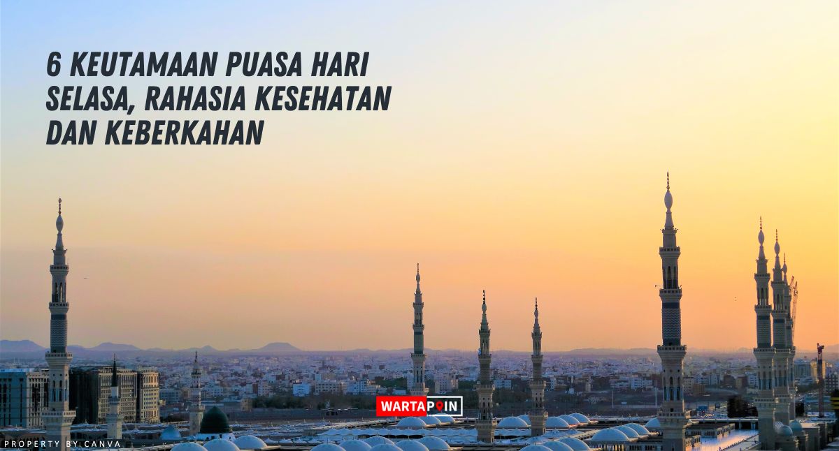 6 Keutamaan Puasa Hari Selasa, Rahasia Kesehatan dan Keberkahan