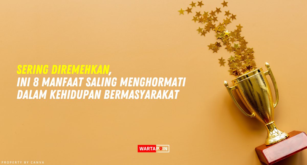 Sering Diremehkan, ini 8 Manfaat Saling Menghormati dalam Kehidupan Bermasyarakat