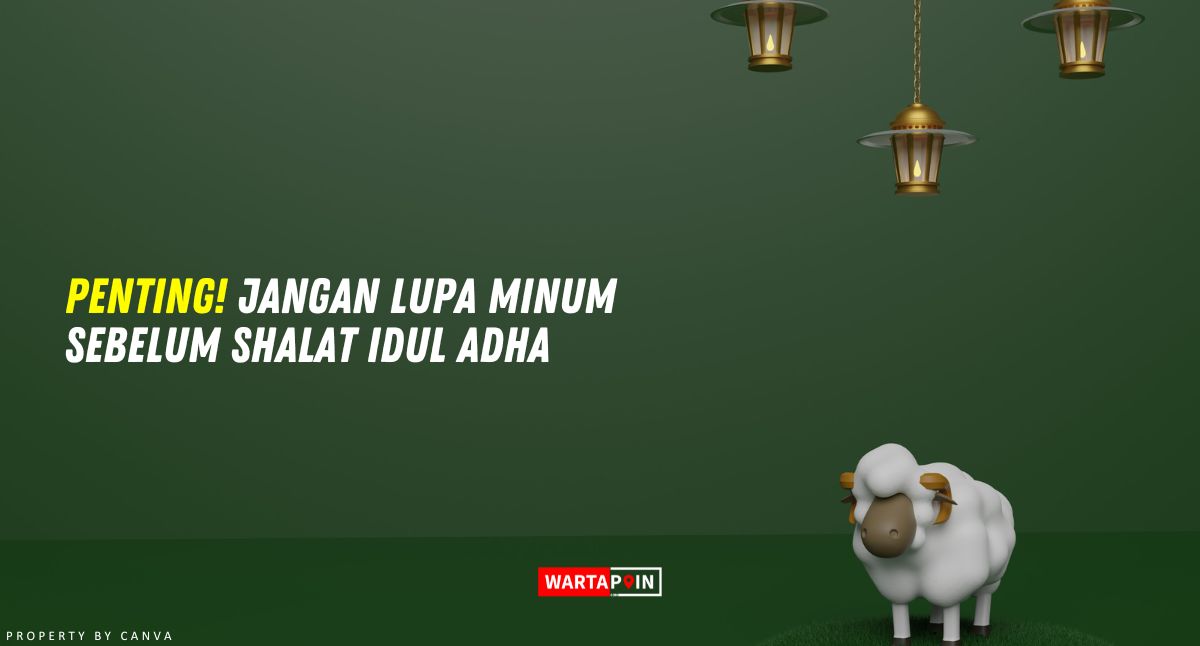 Penting! Jangan Lupa Minum Sebelum Shalat Idul Adha