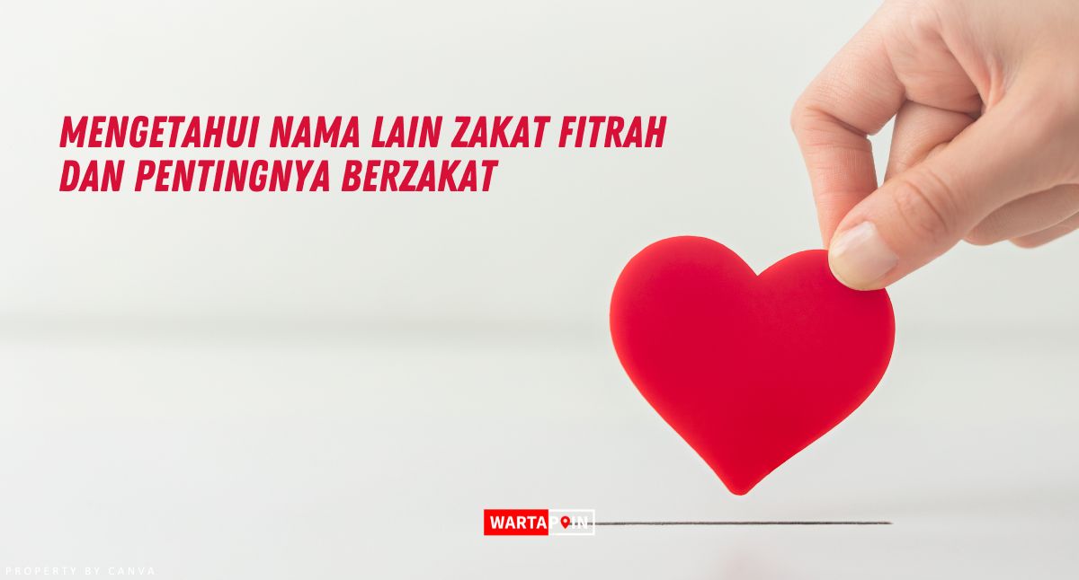 Mengetahui Nama Lain Zakat Fitrah dan Pentingnya Berzakat