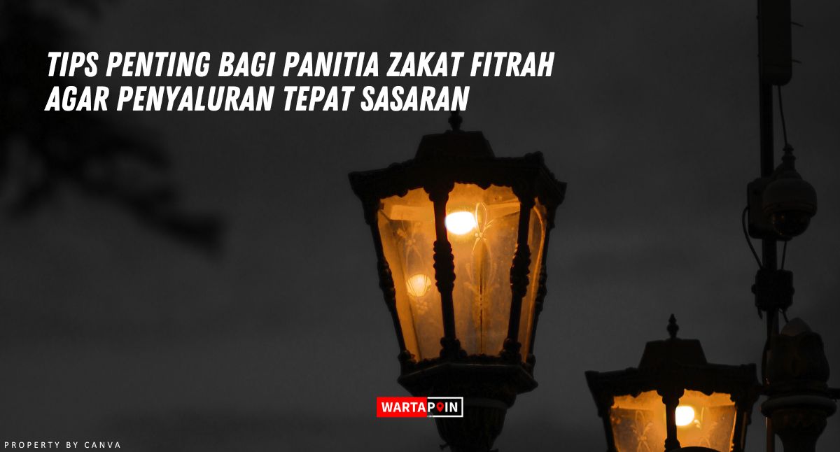 Tips Penting bagi Panitia Zakat Fitrah Agar Penyaluran Tepat Sasaran