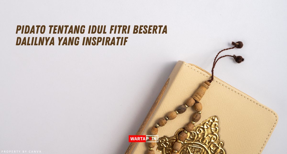 Pidato Tentang Idul Fitri Beserta Dalilnya yang Inspiratif