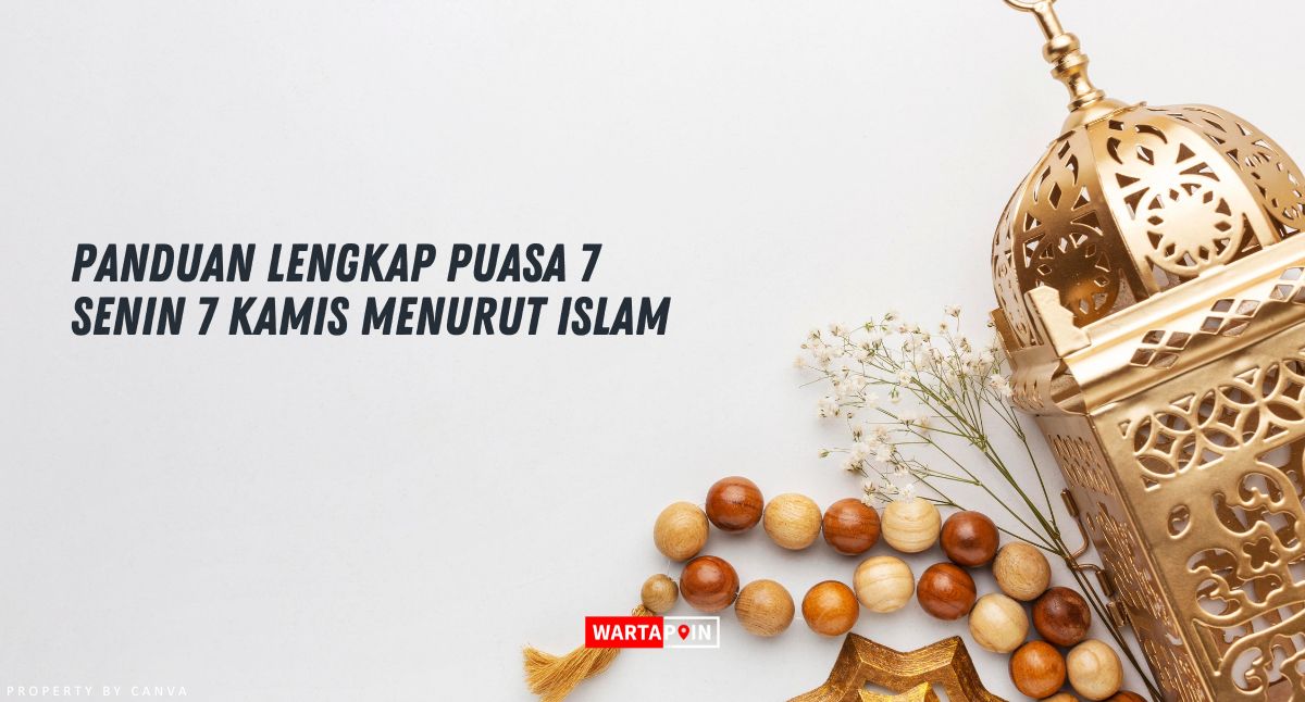 Panduan Lengkap Puasa 7 Senin 7 Kamis Menurut Islam