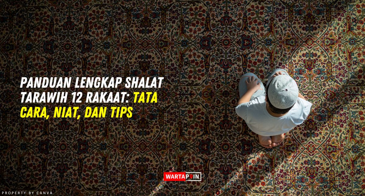 Panduan Lengkap Shalat Tarawih 12 Rakaat: Tata Cara, Niat, dan Tips