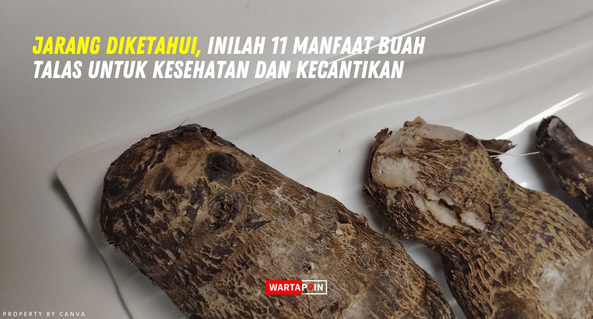 Jarang Diketahui, Inilah 11 Manfaat Buah Talas untuk Kesehatan dan Kecantikan