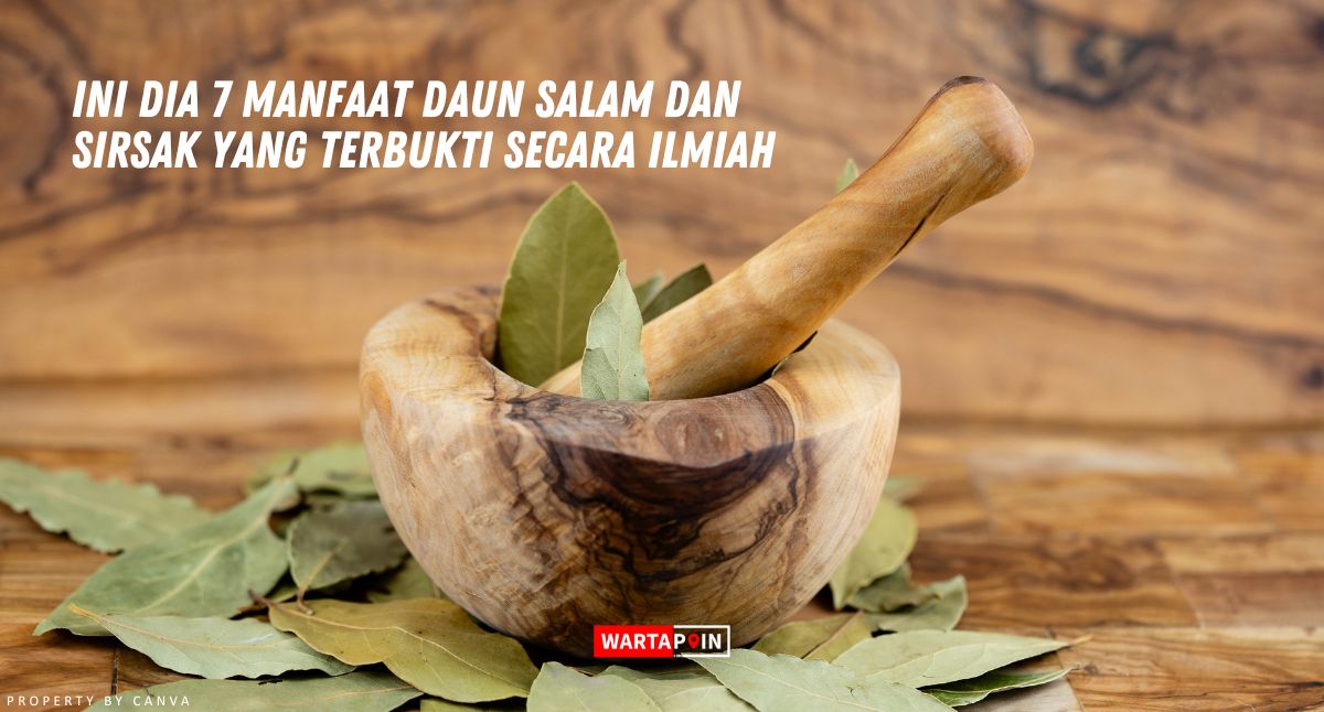 Ini Dia 7 Manfaat Daun Salam dan Sirsak yang Terbukti Secara Ilmiah